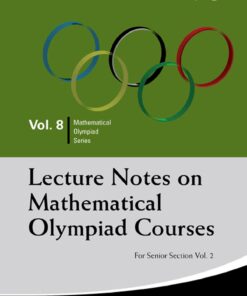 Lecture Notes On Mathematical Olympiad Courses: For Senior Section - Volume 2 For Senior SectionVolume 2 eBook