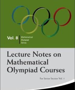 Lecture Notes On Mathematical Olympiad Courses: For Senior Section - Volume 1: For Senior SectionVolume 1 eBook