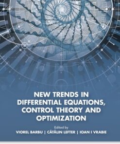 New Trends In Differential Equations, Control Theory And Optimization - Proceedings Of The 8th Congress Of Romanian Mathematicians Proceedings of the 8th Congress of Romanian Mathematicians eBook