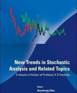 New Trends In Stochastic Analysis And Related Topics: A Volume In Honour Of Professor K D Elworthy eBook