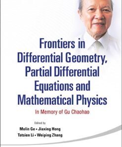 Frontiers In Differential Geometry, Partial Differential Equations And Mathematical Physics: In Memory Of Gu Chaohao In Memory of Gu Chaohao eBook