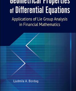 Geometrical Properties Of Differential Equations: Applications Of The Lie Group Analysis In Financial Mathematics Applications of the Lie Group Analysis in Financial Mathematics eBook