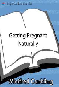 Getting Pregnant Naturally: Healthy Choices To Boost Your Chances Of Conceiving Without Fertility Drugs eBook