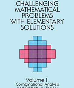 Challenging Mathematical Problems with Elementary Solutions, Vol. I eBook