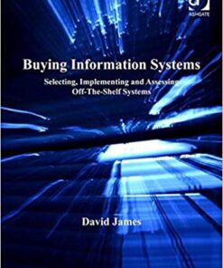 Buying Information Systems: Selecting, Implementing and Assessing Off-The-Shelf Systems eBook