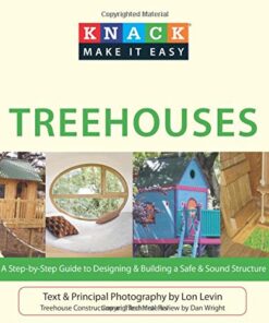 Knack Treehouses: A Step-by-Step Guide to Designing & Building a Safe & Sound Structure eBook