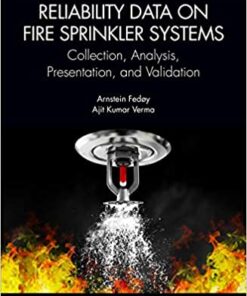 Reliability Data on Fire Sprinkler Systems: Collection, Analysis, Presentation, and Validation eBook