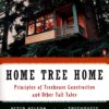 Home Tree Home: Principles of Treehouse Construction and Other Tall Tales eBook