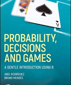 Probability, Decisions and Games: A Gentle Introduction using R eBook