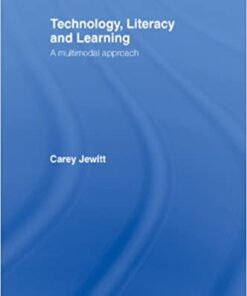 Technology, Literacy, Learning: A Multimodal Approach eBook