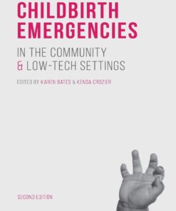 Managing Childbirth Emergencies in the Community and Low-Tech Settings eBook