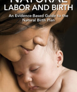 Natural Labor and Birth: An Evidence-Based Guide to the Natural Birth Plan eBook