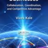 Agile Network Businesses: Collaboration, Coordination, and Competitive Advantage eBook