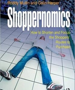 Shoppernomics: How to Shorten and Focus the Shoppers' Routes to Purchase eBook