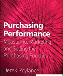 Purchasing Performance: Measuring, Marketing and Selling the Purchasing Function eBook