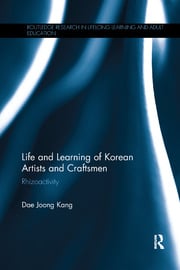 Life and Learning of Korean Artists and Craftsmen: Rhizoactivity eBook
