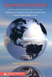 Operational Excellence: Using Lean Six Sigma to Translate Customer Value through Global Supply Chains eBook