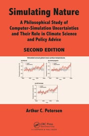 Simulating Nature: A Philosophical Study of Computer-Simulation Uncertainties and Their Role in Climate Science and Policy Advice, Second Edition eBook