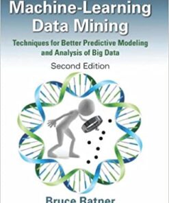 Statistical and Machine-Learning Data Mining: Techniques for Better Predictive Modeling and Analysis of Big Data, Second Edition eBook