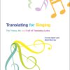 Translating For Singing: The Theory, Art and Craft of Translating Lyrics eBook