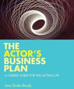 The Actor's Business Plan: A Career Guide for the Acting Life eBook