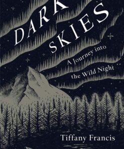 Dark Skies: A Journey into the Wild Night eBook
