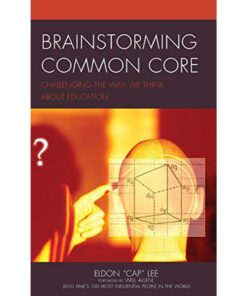 Brainstorming Common Core: Challenging the Way We Think about Education eBook