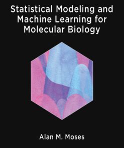 Statistical Modeling and Machine Learning for Molecular Biology eBook