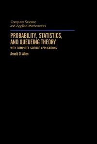 Probability, Statistics, and Queueing Theory: With Computer Science Applications eBook