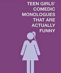 Teen Girls' Comedic Monologues That Are Actually Funny eBook