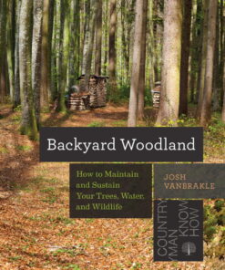 Backyard Woodland: How to Maintain and Sustain Your Trees, Water, and Wildlife (Countryman Know How) eBook