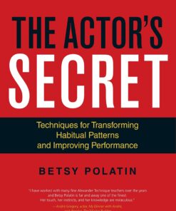 The Actor's Secret: Techniques for Transforming Habitual Patterns and Improving Performance eBook