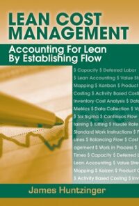 Lean Cost Management: Accounting for Lean by Establishing Flow eBook