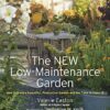 The New Low-Maintenance Garden: How to Have a Beautiful, Productive Garden and the Time to Enjoy It eBook