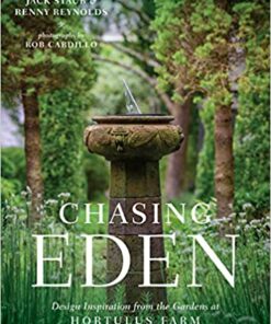 Chasing Eden: Design Inspiration from the Gardens at Hortulus Farm eBook