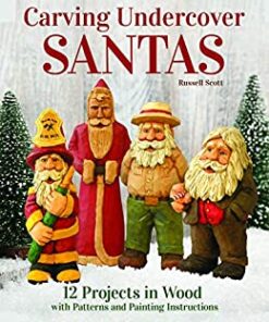 Carving Undercover Santas: 12 Projects in Wood with Patterns and Painting Instructions eBook