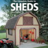 Black & Decker The Complete Guide to Sheds, 2nd Edition: Utility, Storage, Playhouse, Mini-Barn, Garden, Backyard Retreat, More eBook