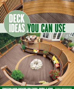 Deck Ideas You Can Use: Creative Deck Designs for Every Home & Yard eBook