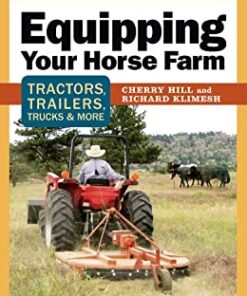 Equipping Your Horse Farm: Tractors, Trailers, Trucks & More eBook