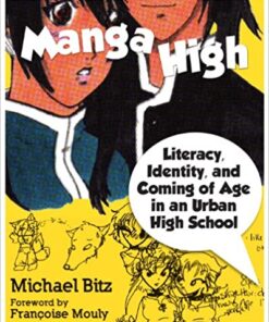 Manga High: Literacy, Identity, and Coming of Age in an Urban High School eBook