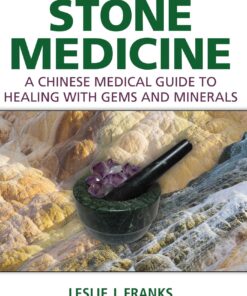 Stone Medicine: A Chinese Medical Guide to Healing with Gems and Minerals eBook