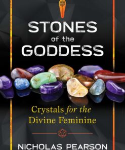 Stones of the Goddess: Crystals for the Divine Feminine eBook