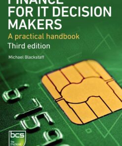 Finance for IT Decision Makers: A practical handbook eBook