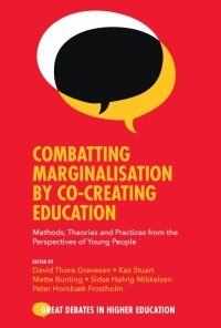 Combatting Marginalisation by Co-Creating Education: Methods, Theories and Practices from the Perspectives of Young People eBook