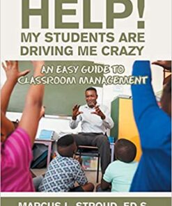 Help! My Students Are Driving Me Crazy: An Easy Guide to Classroom Management eBook