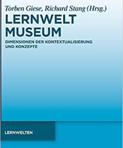 Lernwelt Museum: Dimensionen der Kontextualisierung und Konzepte eBook