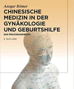 Chinesische Medizin in der Gynäkologie und Geburtshilfe: Das Praxishandbuch eBook