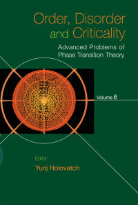 Order, Disorder And Criticality: Advanced Problems Of Phase Transition Theory - Volume 6 eBook