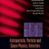 Astroparticle, Particle And Space Physics, Detectors And Medical Physics Applications - Proceedings Of The 10th Conference eBook