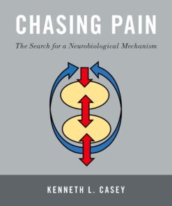 Chasing Pain: The Search for a Neurobiological Mechanism of Pain eBook